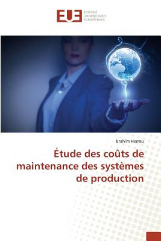 Könyv Etude Des Couts de Maintenance Des Systemes de Production Herrou Brahim