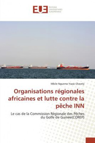 Kniha Organisations Regionales Africaines Et Lutte Contre La Peche Inn Ysaac Chavely Mbile Nguema