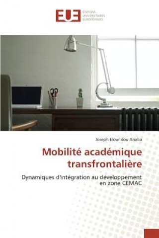 Книга Mobilite Academique Transfrontaliere Eloundou Anaba Joseph