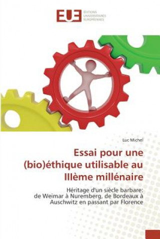 Carte Essai Pour Une (Bio)Ethique Utilisable Au Iiieme Millenaire Michel Luc
