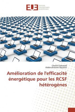 Kniha Amelioration de l'efficacite energetique pour les RCSF heterogenes Elahmadi Cheikh