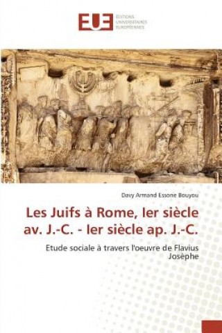 Книга Les Juifs A Rome, Ier Siecle Av. J.-C. - Ier Siecle Ap. J.-C. Essone Bouyou Davy Armand