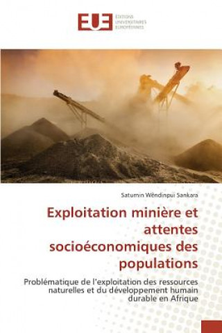 Kniha Exploitation miniere et attentes socioeconomiques des populations Sankara Saturnin Wendinpui