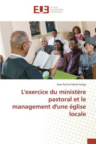 Carte Lexercice Du Ministere Pastoral Et Le Management Dune Eglise Locale Nkolo Fanga Jean Patrick