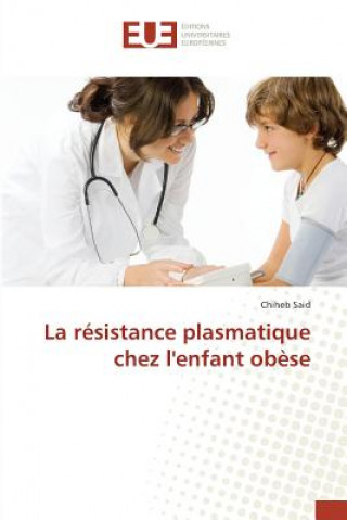 Kniha La Resistance Plasmatique Chez Lenfant Obese Said Chiheb