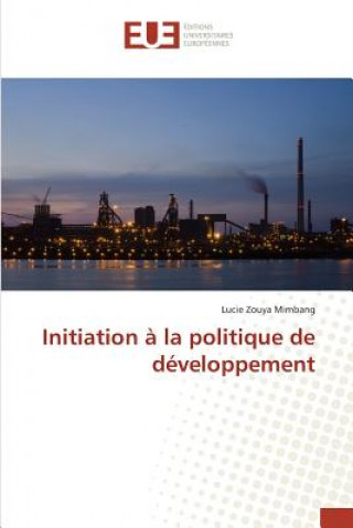 Könyv Initiation A La Politique de Developpement Zouya Mimbang Lucie