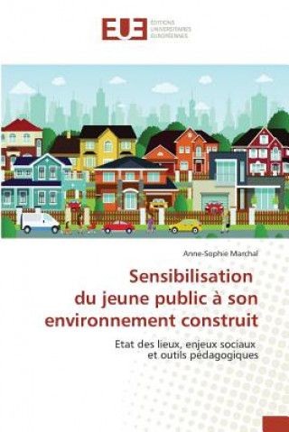 Kniha Sensibilisation Du Jeune Public A Son Environnement Construit Marchal Anne-Sophie