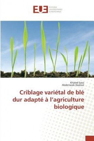 Knjiga Criblage Varietal de Ble Dur Adapte A l'Agriculture Biologique Sassi Khaled