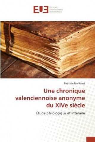 Carte Une Chronique Valenciennoise Anonyme Du Xive Siecle Frankinet Baptiste