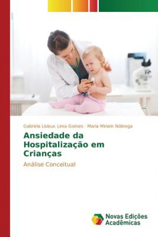Könyv Ansiedade da Hospitalizacao em Criancas Gomes Gabriela Lisieux Lima