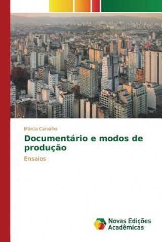 Carte Documentario e modos de producao Carvalho Marcia