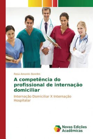 Knjiga competencia do profissional de internacao domiciliar Amorim Bomfim Rosa