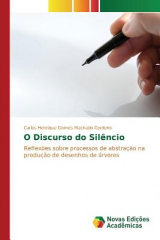 Kniha O Discurso do Silencio Gomes Machado Cordeiro Carlos Henrique