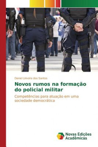 Kniha Novos rumos na formacao do policial militar Santos Daniel Limeira Dos