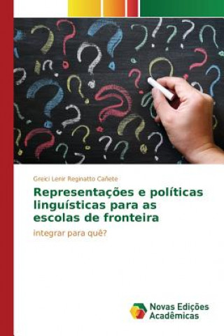 Carte Representacoes e politicas linguisticas para as escolas de fronteira Reginatto Canete Greici Lenir