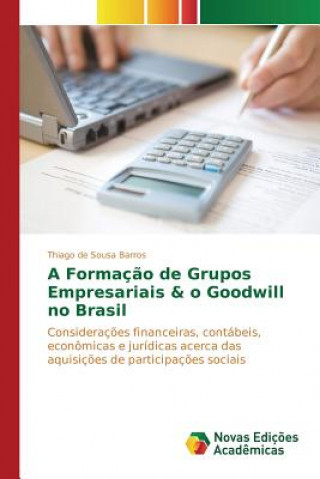 Book Formacao de Grupos Empresariais & o Goodwill no Brasil De Sousa Barros Thiago