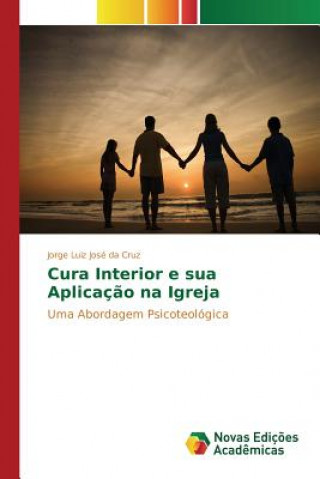 Kniha Cura Interior e sua Aplicacao na Igreja Cruz Jorge Luiz Jose Da