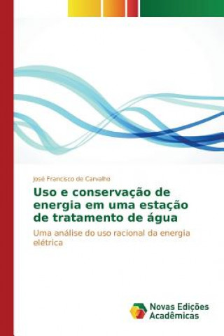 Carte Uso e conservacao de energia em uma estacao de tratamento de agua Carvalho Jose Francisco De