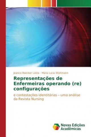 Книга Representacoes de Enfermeiras operando (re) configuracoes Baecker Lasta Jeanice