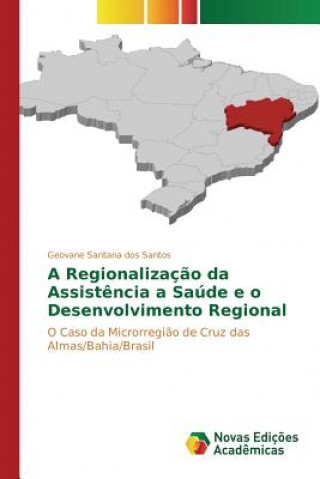 Carte Regionalizacao da Assistencia a Saude e o Desenvolvimento Regional Santana Dos Santos Geovane