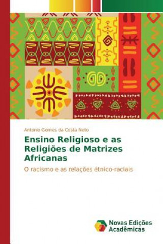 Könyv Ensino Religioso e as Religioes de Matrizes Africanas Costa Neto Antonio Gomes Da
