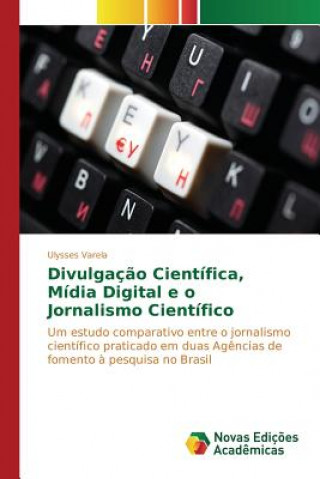 Βιβλίο Divulgacao Cientifica, Midia Digital e o Jornalismo Cientifico Varela Ulysses