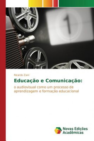 Βιβλίο Educacao e Comunicacao Zani Ricardo