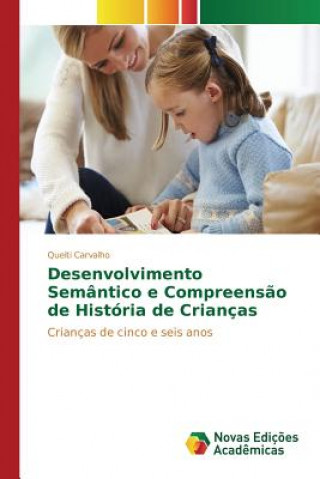 Kniha Desenvolvimento Semantico e Compreensao de Historia de Criancas Carvalho Queiti