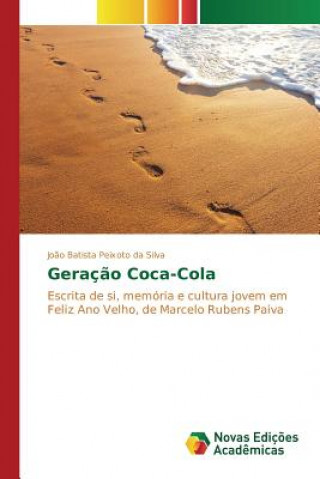 Książka Geracao Coca-Cola Peixoto Da Silva Joao Batista