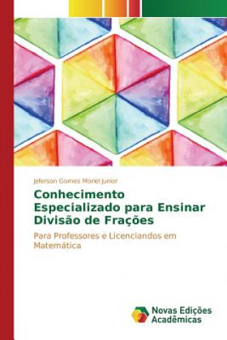 Könyv Conhecimento Especializado para Ensinar Divisao de Fracoes Moriel Junior Jeferson Gomes