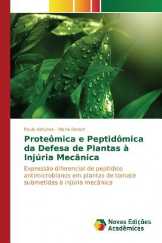 Carte Proteomica e Peptidomica da Defesa de Plantas a Injuria Mecanica Antunes Paulo