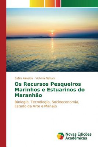 Kniha Os Recursos Pesqueiros Marinhos e Estuarinos do Maranhao Almeida Zafira