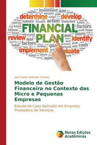 Knjiga Modelo de Gestao Financeira no Contexto das Micro e Pequenas Empresas Gomes Jose Carlos Andrade