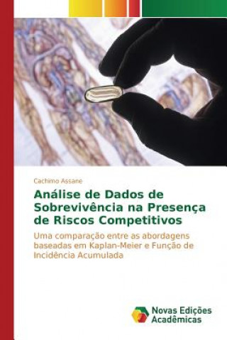 Carte Analise de Dados de Sobrevivencia na Presenca de Riscos Competitivos Assane Cachimo