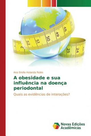 Kniha obesidade e sua influencia na doenca periodontal Holanda Rolim Ana Emilia