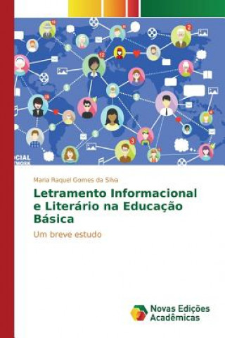 Carte Letramento Informacional e Literario na Educacao Basica Gomes Da Silva Maria Raquel