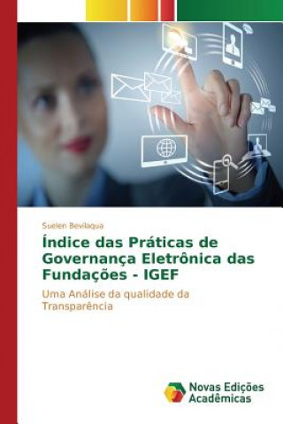 Libro Indice das Praticas de Governanca Eletronica das Fundacoes - IGEF Bevilaqua Suelen