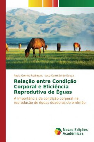 Книга Relacao entre Condicao Corporal e Eficiencia Reprodutiva de Eguas Gomes Rodrigues Paula