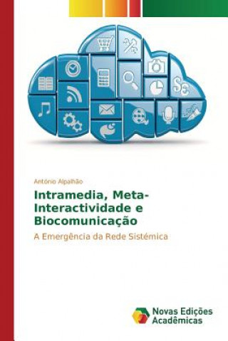 Kniha Intramedia, Meta-Interactividade e Biocomunicacao Alpalhao Antonio