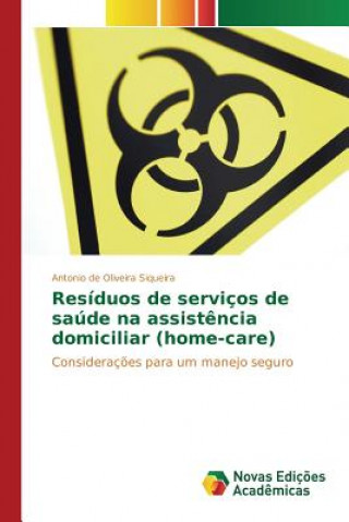 Knjiga Residuos de servicos de saude na assistencia domiciliar (home-care) Siqueira Antonio De Oliveira