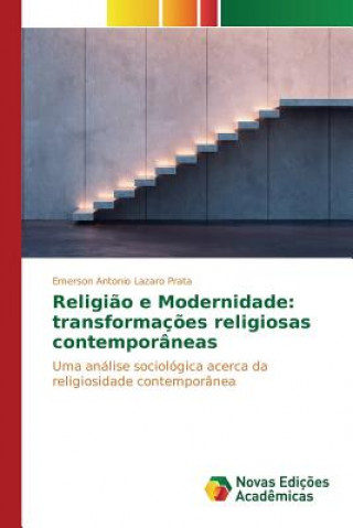 Knjiga Religiao e Modernidade Antonio Lazaro Prata Emerson