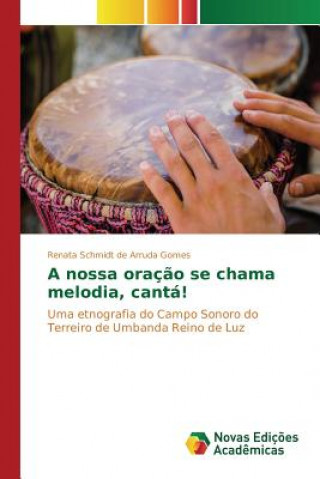 Kniha nossa oracao se chama melodia, canta! Schmidt De Arruda Gomes Renata
