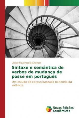 Könyv Sintaxe e semantica de verbos de mudanca de posse em portugues Figueiredo De Alencar Leonel