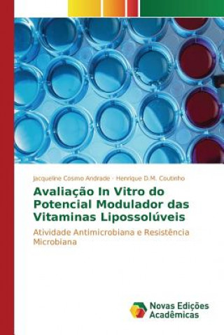 Kniha Avaliacao In Vitro do Potencial Modulador das Vitaminas Lipossoluveis Andrade Jacqueline Cosmo