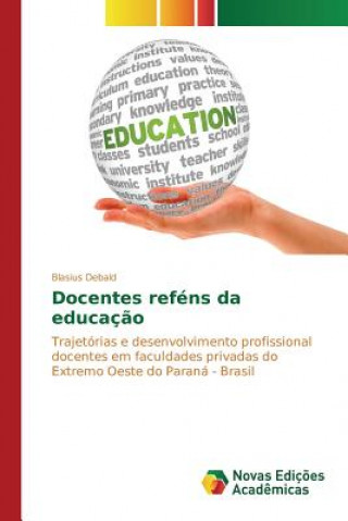 Kniha Docentes refens da educacao Debald Blasius