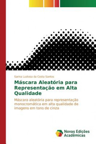 Könyv Mascara Aleatoria para Representacao em Alta Qualidade Lustosa Da Costa Santos Sarina