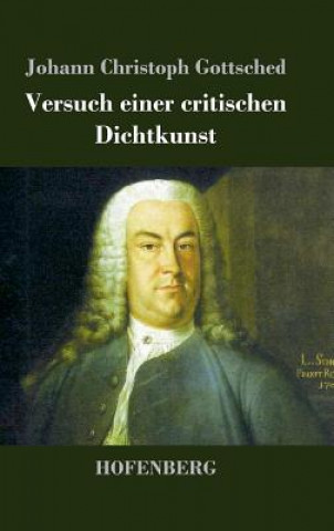 Kniha Versuch einer critischen Dichtkunst Johann Christoph Gottsched