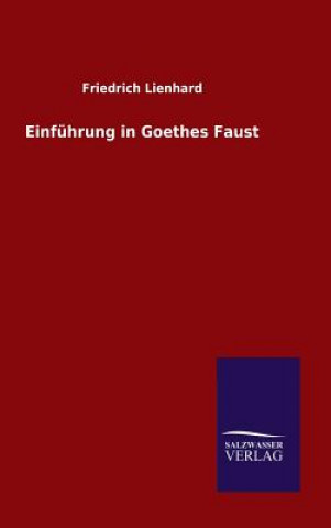 Carte Einfuhrung in Goethes Faust Friedrich Lienhard