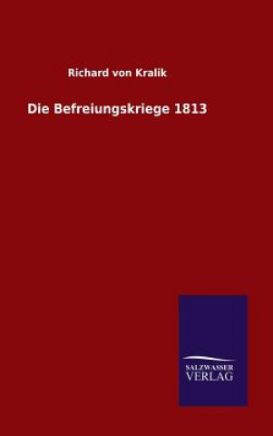 Carte Die Befreiungskriege 1813 Richard Von Kralik