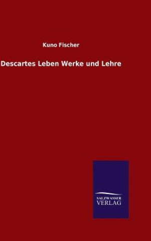 Livre Descartes Leben Werke und Lehre Kuno Fischer